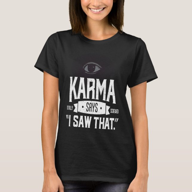 T-shirt Karma dit que j'ai vu ça (Devant)