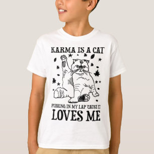 T-shirt Karma Drôle Est Un Chat Purant Dans Mon Lap Cause 