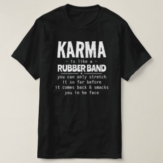 T-SHIRT KARMA EST COMME UN GROUPE DE RUBBRE