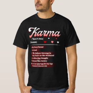 T-shirt Karma Est Mon Petit Ami Karma Un Dieu Pensé Relaxa