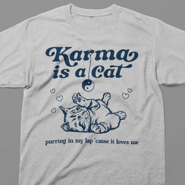 T-shirt Karma Est Un Chat (Créateur téléchargé)