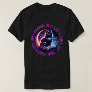 T-shirt Karma Est Un Chat Moi Et Karma Vibe Comme Ce T-shi