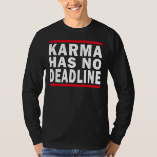 T-shirt Karma n'a pas de date limite Expiration Date Sort 