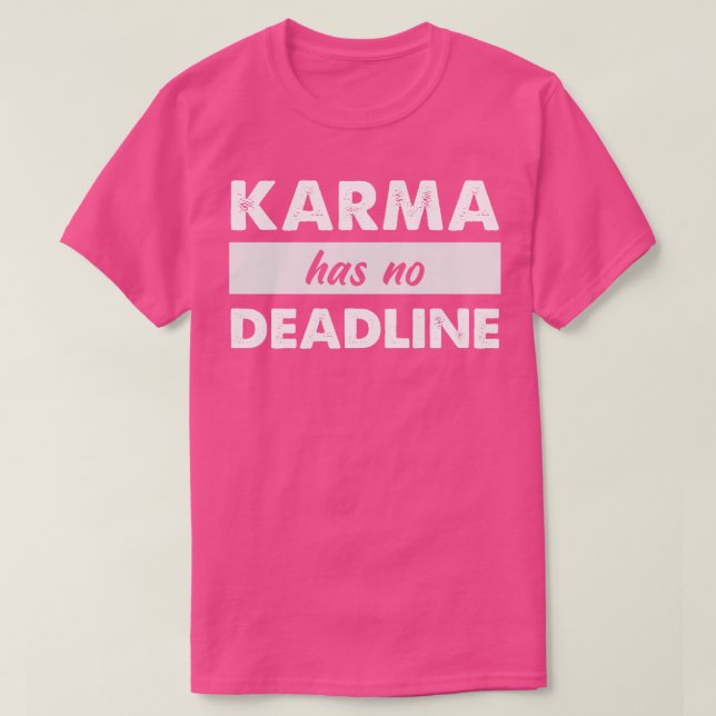T-shirt Karma n'a pas de délai (Design devant)