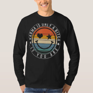 T-shirt Karma N'Est Mauvais Que Si Vous Êtes Karma Loi Uni