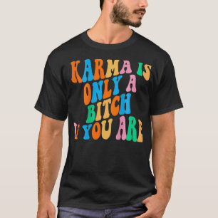 T-shirt Karma n'est qu'un b si vous êtes esthétique sports