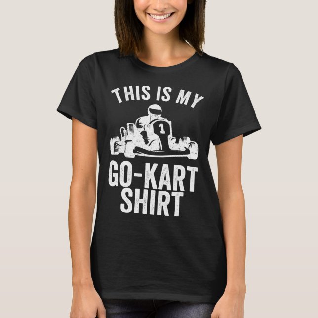 T-shirt Kart Racing This Is My Go Kar Go Kart (Devant)
