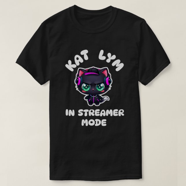 T-shirt Kat Lym In Streamer Mode  (Design devant)