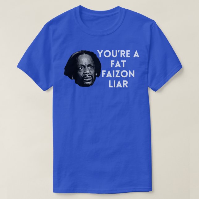 T-shirt Katt Williams You a fat Faizon Liar (Design devant)