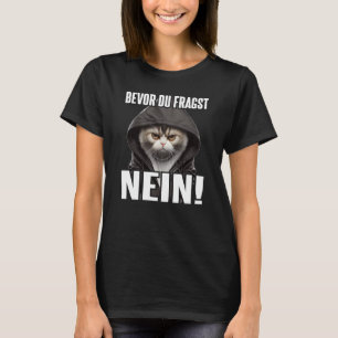 T-shirt Katze Spruch Lustig Geschenk I Bevor Du Fragst Nei