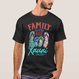 T-shirt Kauai Hawaii Vacation 2022 Flip Flops Matching Fam