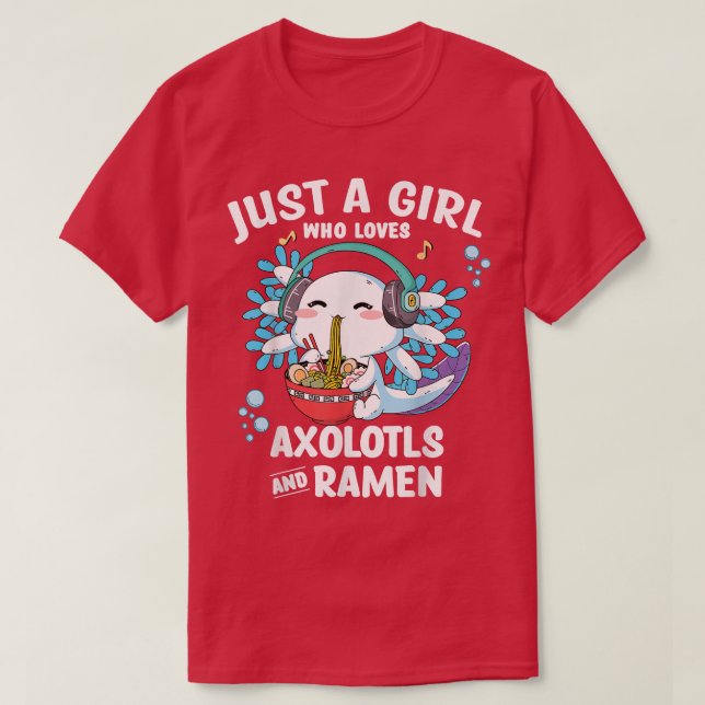 T-shirt Kawaii Axolotl Juste une fille qui aime Ramen et A (Design devant)