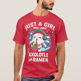 T-shirt Kawaii Axolotl Juste une fille qui aime Ramen et A