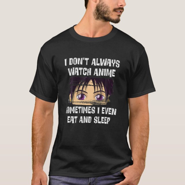 T-shirt Kawaii Homme drôle Je ne regarde pas toujours Anim (Devant)