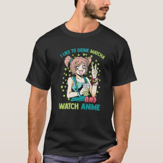 T-shirt Kawaii - J'Aime Boire Matcha Et Regarder Anime -