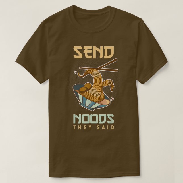 T-shirt Kawaii Ramen Japonais Anime Noodles Envoyer Noods (Design devant)