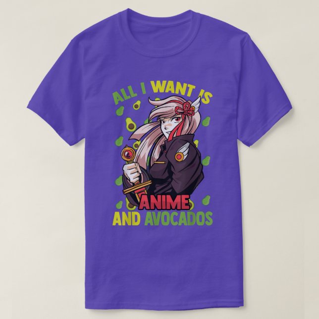 T-shirt KawaiiTout Ce Que Je Veux, C'Est Anime Et Avocados (Design devant)