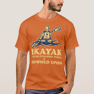 T-shirt Kayak Canoë Drôle I Kayak Parce Que Punch P