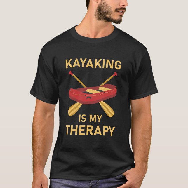 T-shirt Kayak est ma thérapie - Kayaker (Devant)