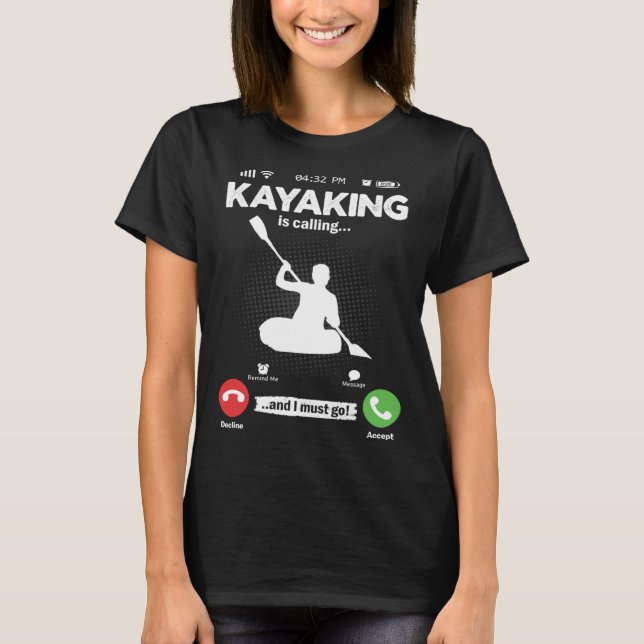 T-shirt Kayak Is Calling I Must Go Paddle Boat Hobby Kayak (Devant)
