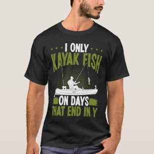 T-shirt Kayak Pêche les jours se terminent par y Kayak Kay