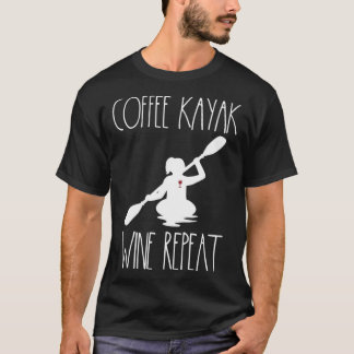 T-shirt Kayaking Gear Women Coffee Kayak Wine Lovers Kayak