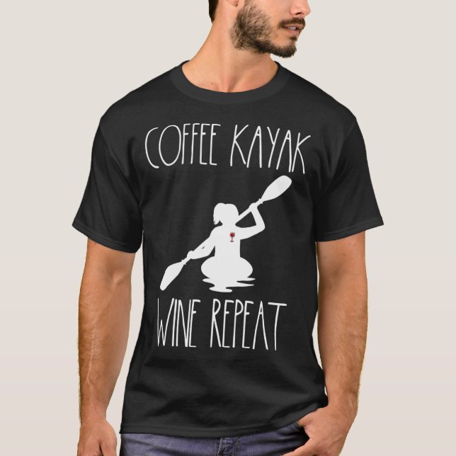 T-shirt Kayaking Gear Women Coffee Kayak Wine Lovers Kayak (Devant)