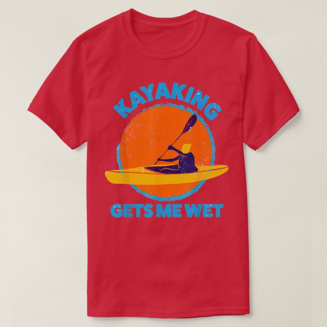 T-shirt Kayaking gets me wet Funny Halloween Christmas Kay (Design devant)