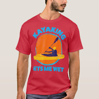 T-shirt Kayaking gets me wet Funny Halloween Christmas Kay