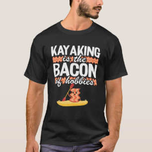 T-shirt Kayaking Is