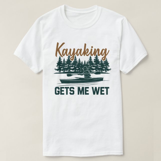 T-shirt Kayaking M'Attire De L'Humeur Drôle Kayak Enthousi (Design devant)