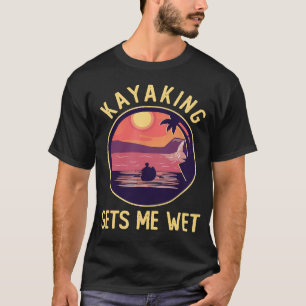 T-shirt Kayaking me reçoit chemise rose rose Funny Kayaker