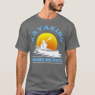 T-shirt Kayaking Me Rend Humide Kayaking Lover 1