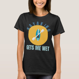 T-shirt Kayaking m'emmène nous Kayak Paddling Boating