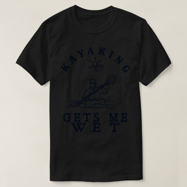 T-shirt Kayaking m'emmène WET 1 (Design devant)