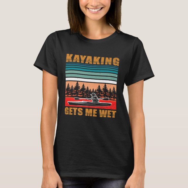 T-shirt Kayaking M'Obtient Humide Amusant Kayak Canoe Love (Devant)