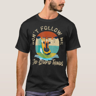 T-shirt Kayaking Ne Me Suis Pas Je Fais Des Choses Stupide