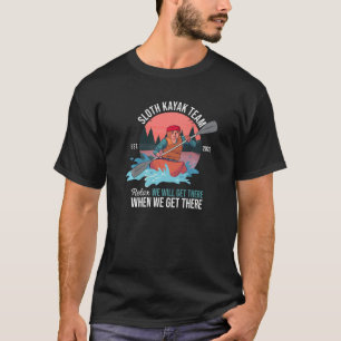 T-shirt Kayaking Pun Paddle Rowing Sloth Kayak Team Matc