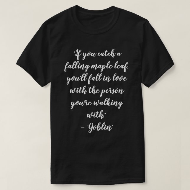 T-shirt Kdrama Goblin Love Quotes (Design devant)