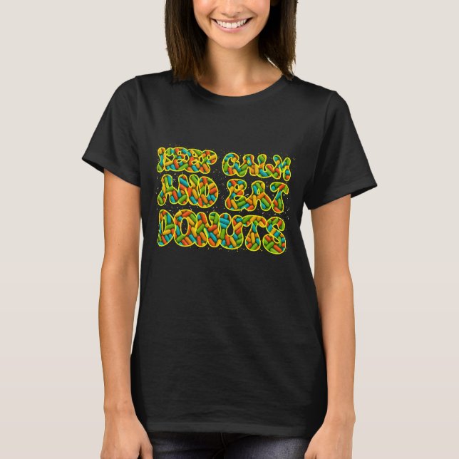 T-shirt keep caland eat donuts (Devant)