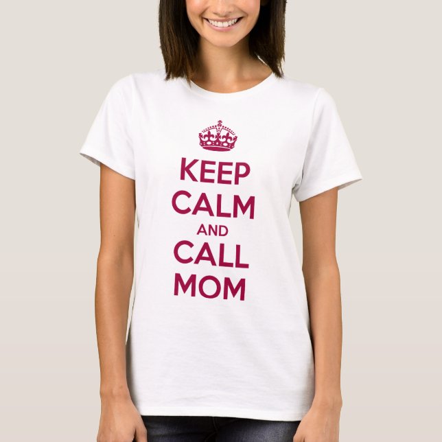 T-shirt Keep Calm and Call Mom (Devant)