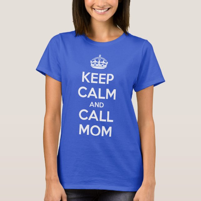 T-shirt Keep Calm and Call Mom (Devant)