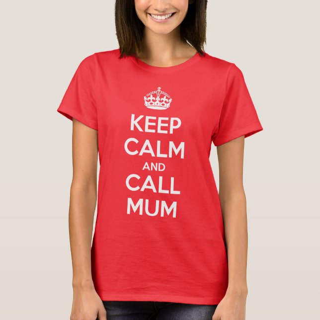 T-shirt Keep Calm and Call Mum (Devant)