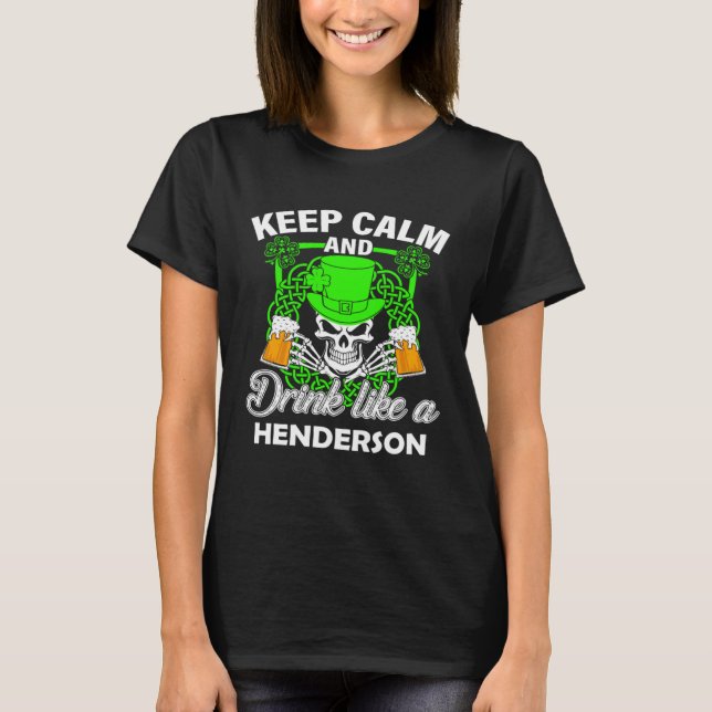 T-shirt Keep calm and drink like a HENDERSON st patricks d (Devant)