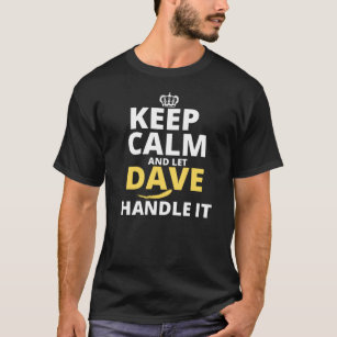 T-shirt Keep Calm and Let Dave Handle It