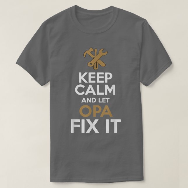 T-shirt Keep Calm and Let Opa Fi it  (Design devant)