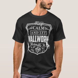 T-shirt Keep Calm and Let WALLWORK Handle It