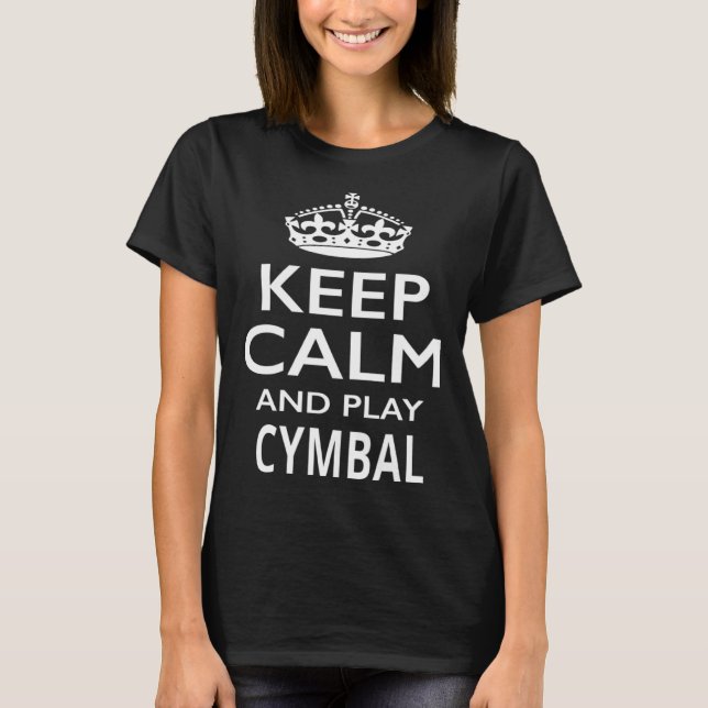 T-shirt Keep Calm and Play Cymbals  Musical Instrument (Devant)