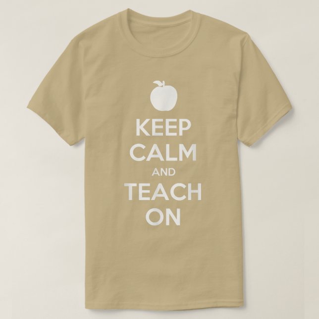 T-shirt Keep Calm And Teach On Teacher Motivational Gift  (Design devant)