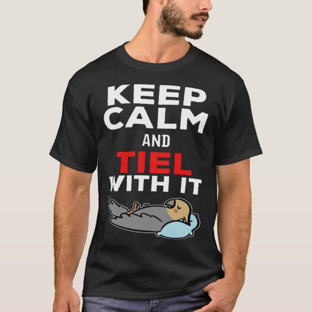 T-shirt Keep Calm and Tiel with it Parrot Cockatiel (Devant)